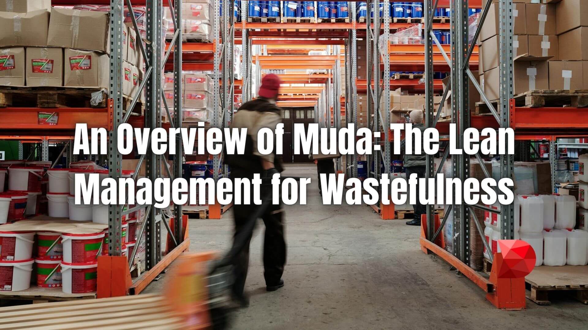 Unlock efficiency with our guide to Muda. Click here to learn how to eliminate wastefulness and optimize your operations today!