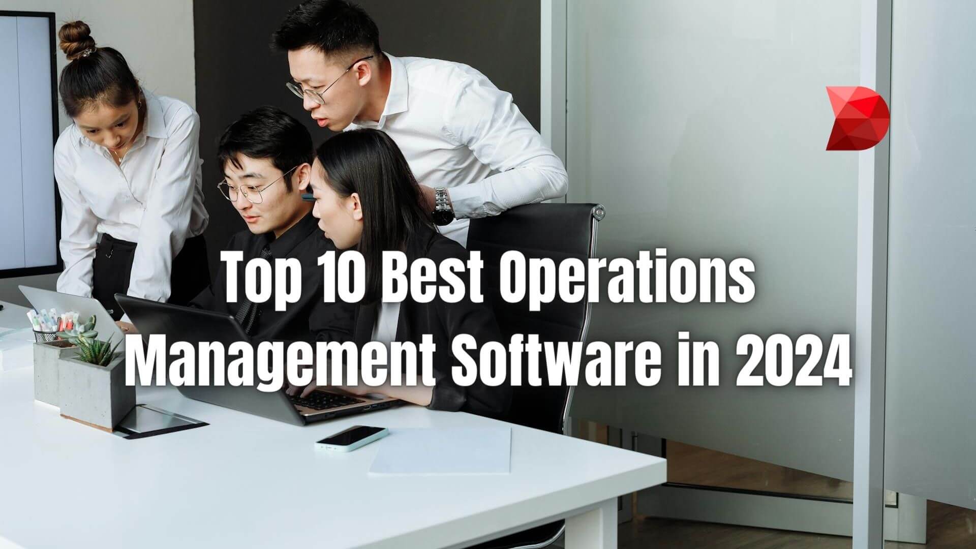 Revolutionize your workflow in 2024! Explore this guide to the top 10 operations management software for unparalleled business optimization.