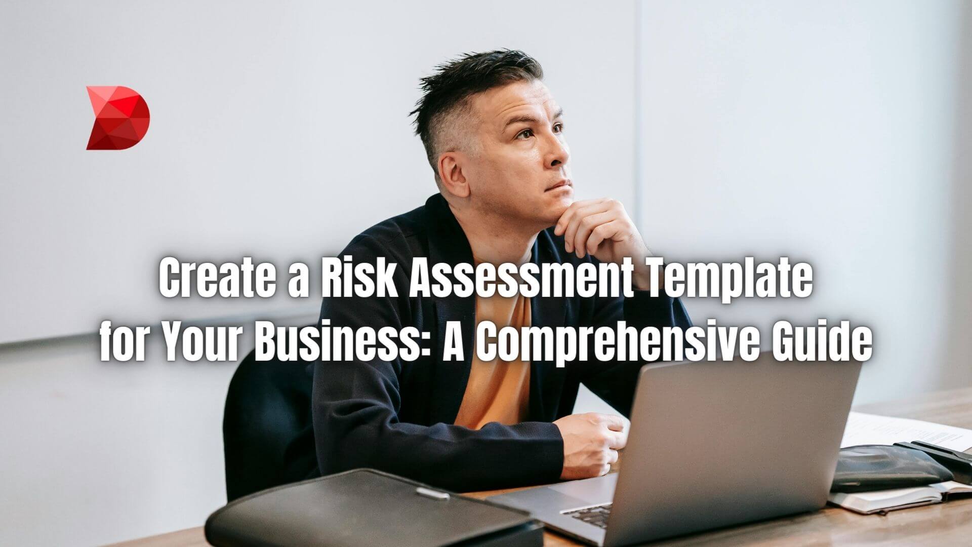 Navigate the complexities of risk management effortlessly. Learn how to develop a tailored risk assessment template for your business.