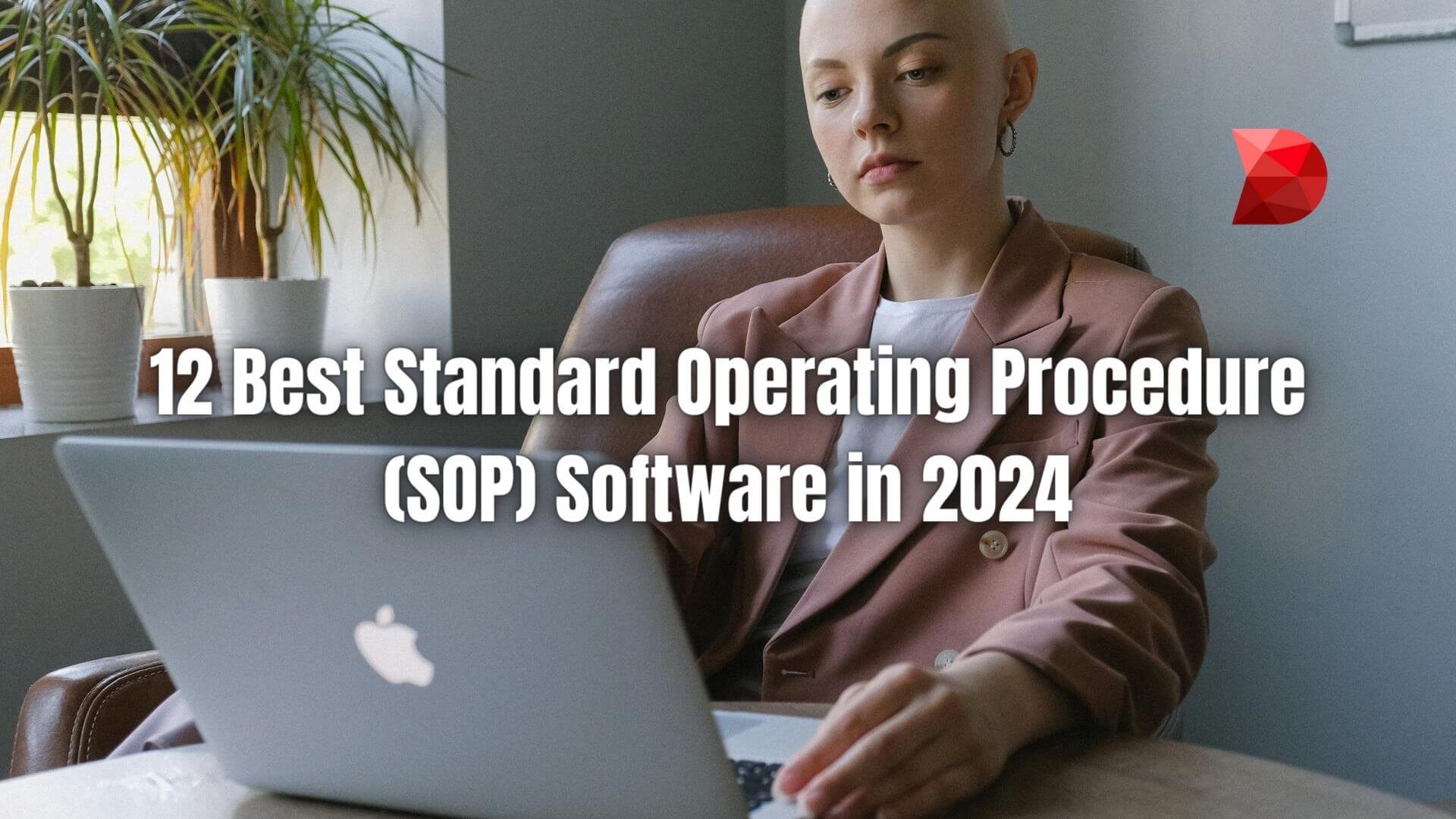 Boost productivity with the 12 best SOP software in 2024. Learn about the latest tools and streamline your operations effectively.