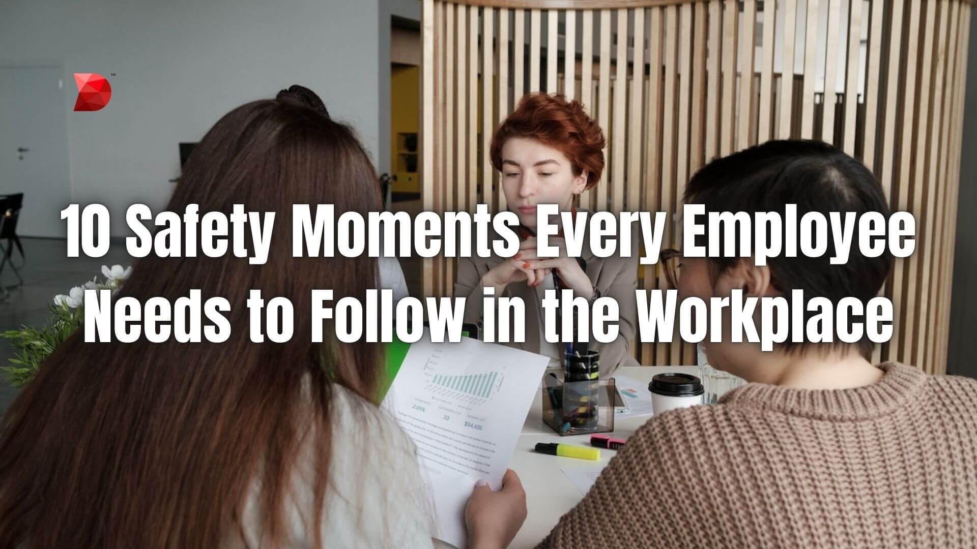 10 Safety Moments Every Employee Needs to Follow in the Workplace