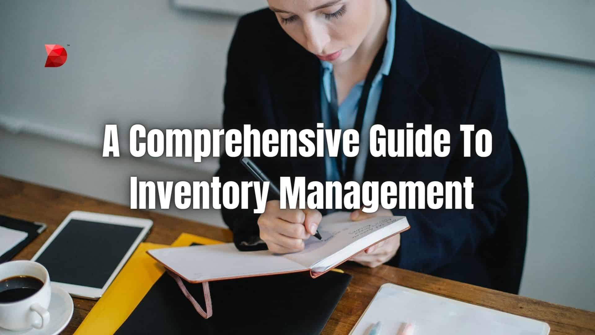 A Comprehensive Guide To Inventory Management