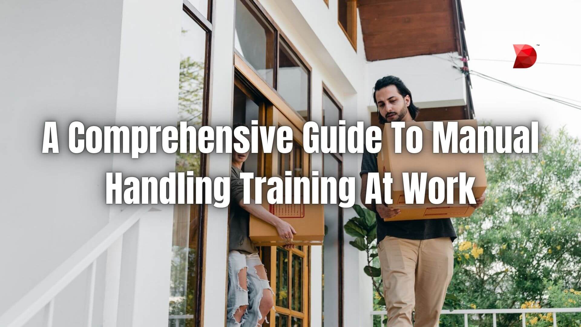A Comprehensive Guide To Manual Handling Training At Work