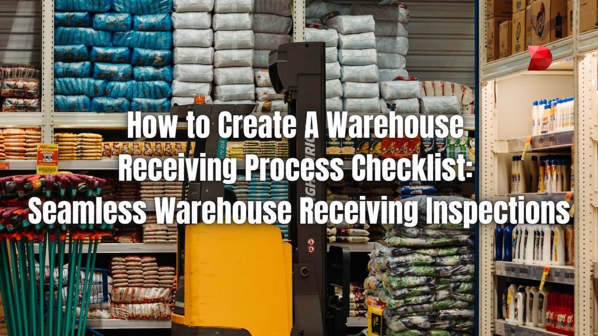 How to Create A Warehouse Receiving Process Checklist Seamless Warehouse Receiving Inspections