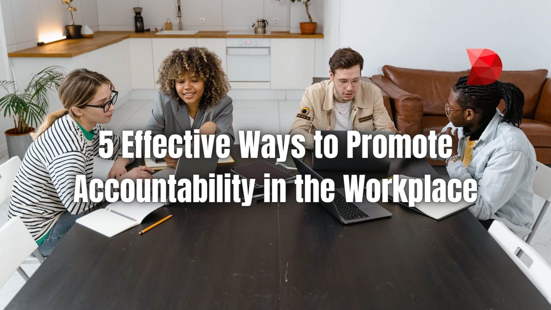 Empower your team and boost productivity! Click here to discover the top 5 effective ways to promote accountability in the workplace.