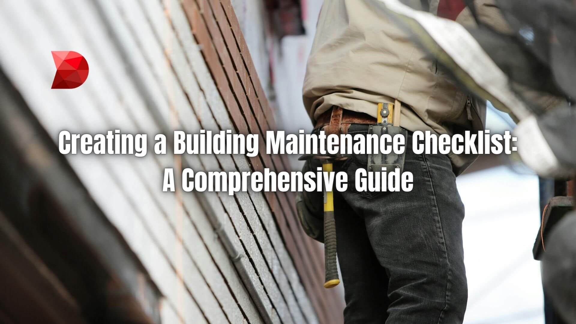 Ensure your property stays in top condition! Discover essential steps for efficient building maintenance with our comprehensive checklist.