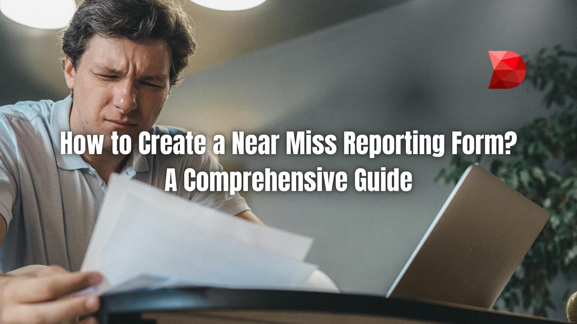 Master the art of crafting effective near miss reporting forms with our guide. Learn the essentials for safety and incident prevention today!