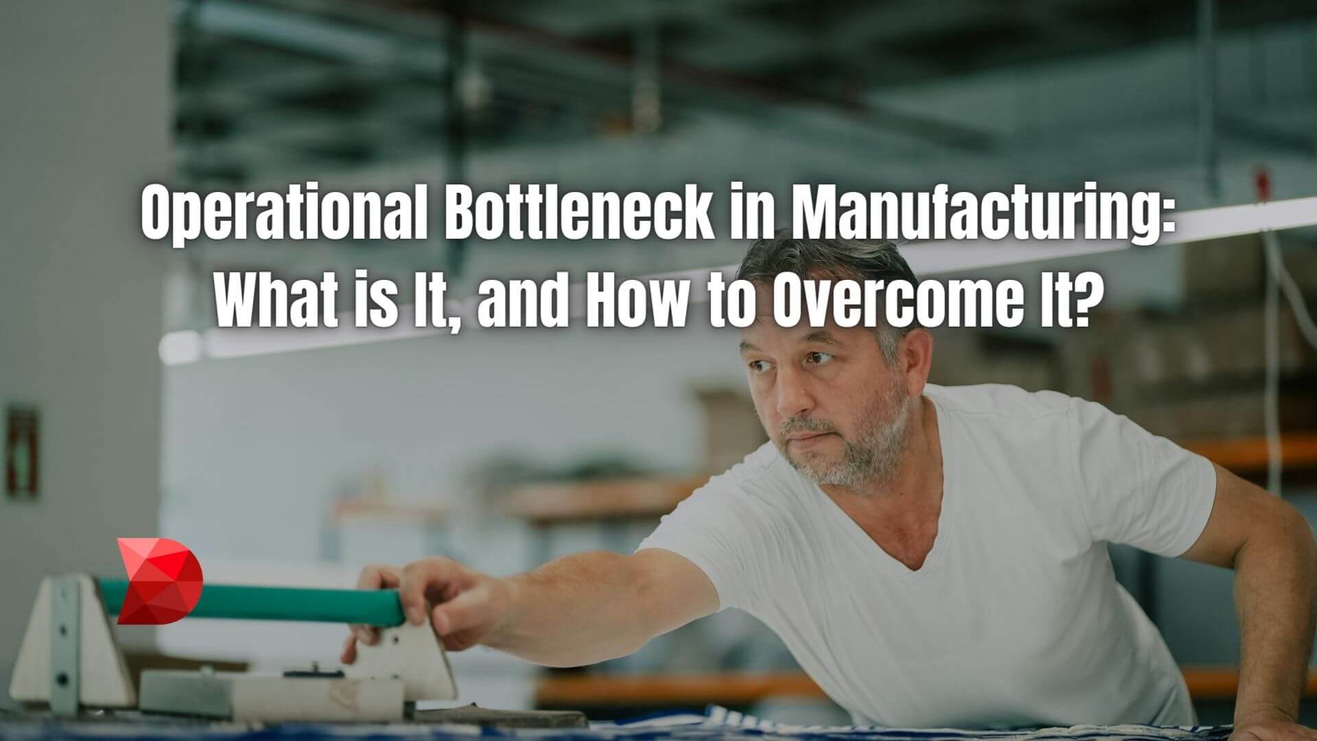 Enhance your manufacturing efficiency! Discover the root causes of operational bottlenecks and effective strategies for improvement.
