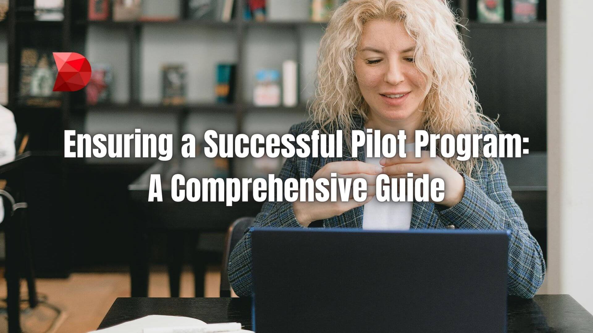 Maximize success and minimize risk! Discover expert strategies for launching a flawless pilot program with our comprehensive guide.