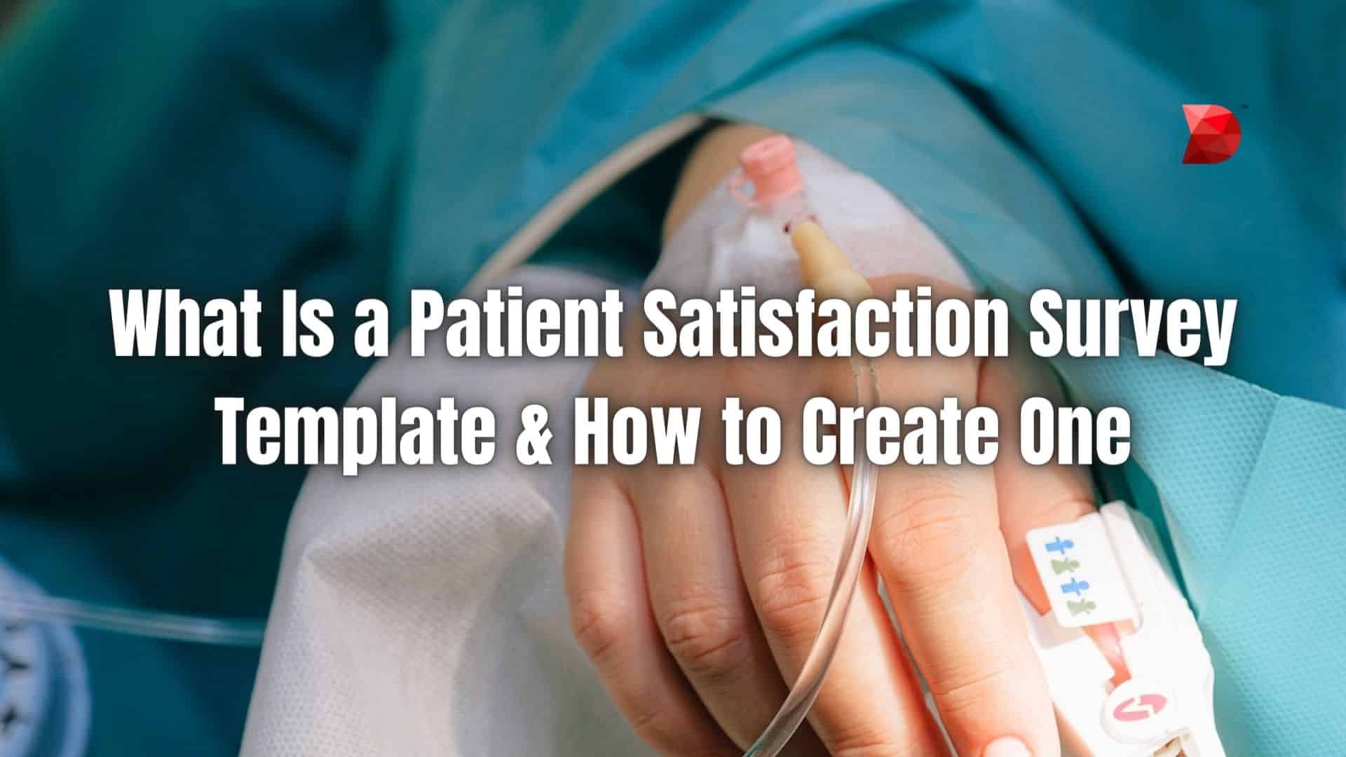 What Is a Patient Satisfaction Survey Template & How to Create One
