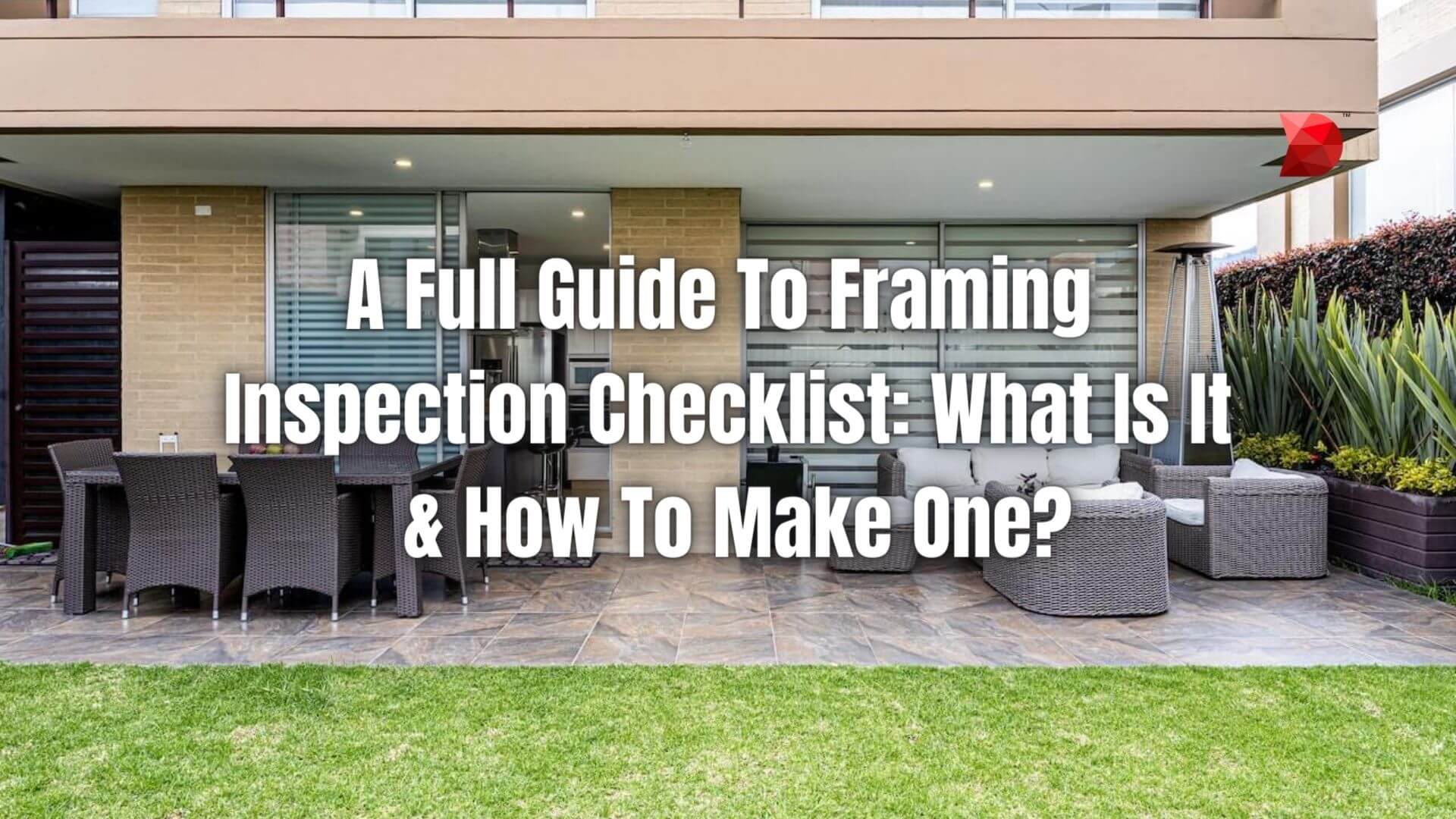 A Full Guide To Framing Inspection Checklist What Is It & How To Make One