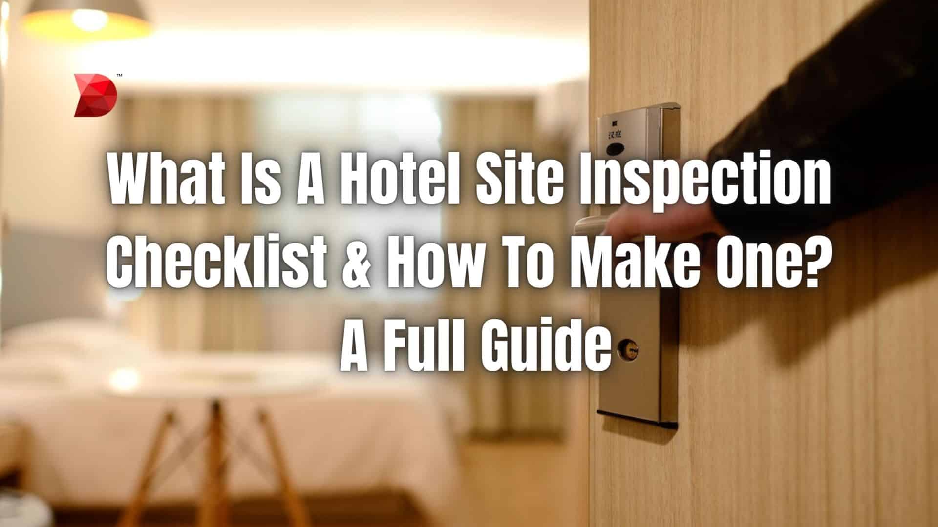 What Is A Hotel Site Inspection Checklist & How To Make One A Full Guide
