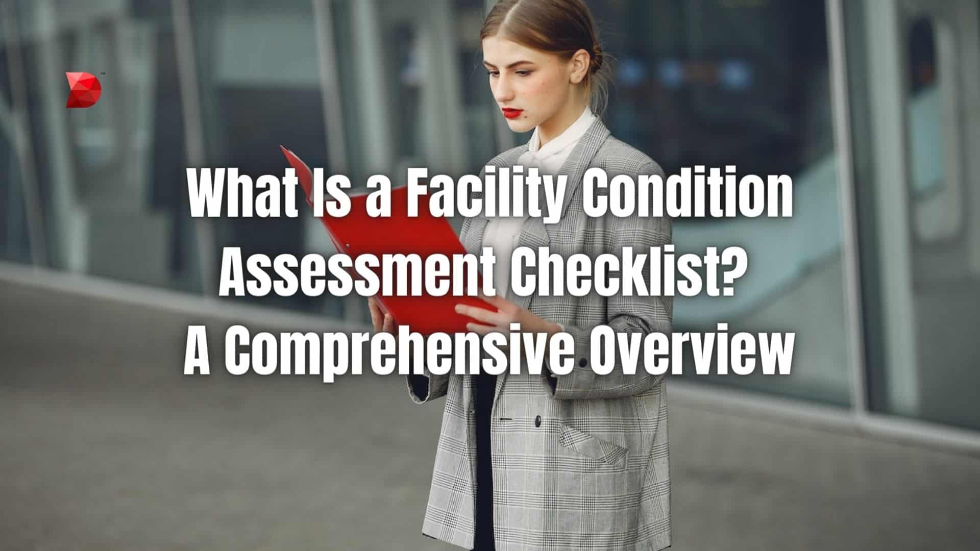 What Is a Facility Condition Assessment Checklist A Comprehensive Overview