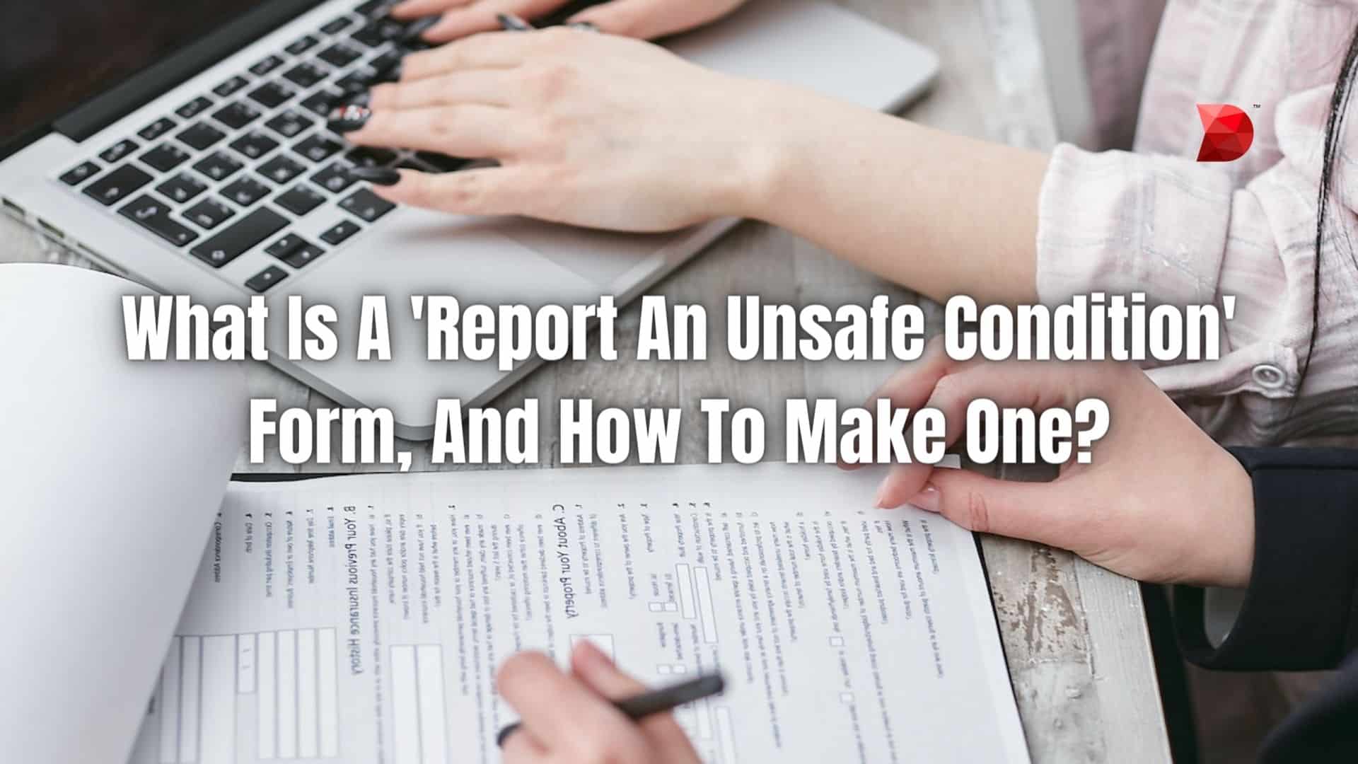 What Is A 'Report An Unsafe Condition' Form, And How To Make One