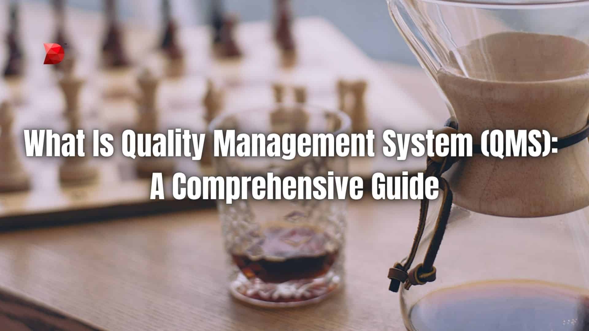 What Is Quality Management System (QMS) A Comprehensive Guide