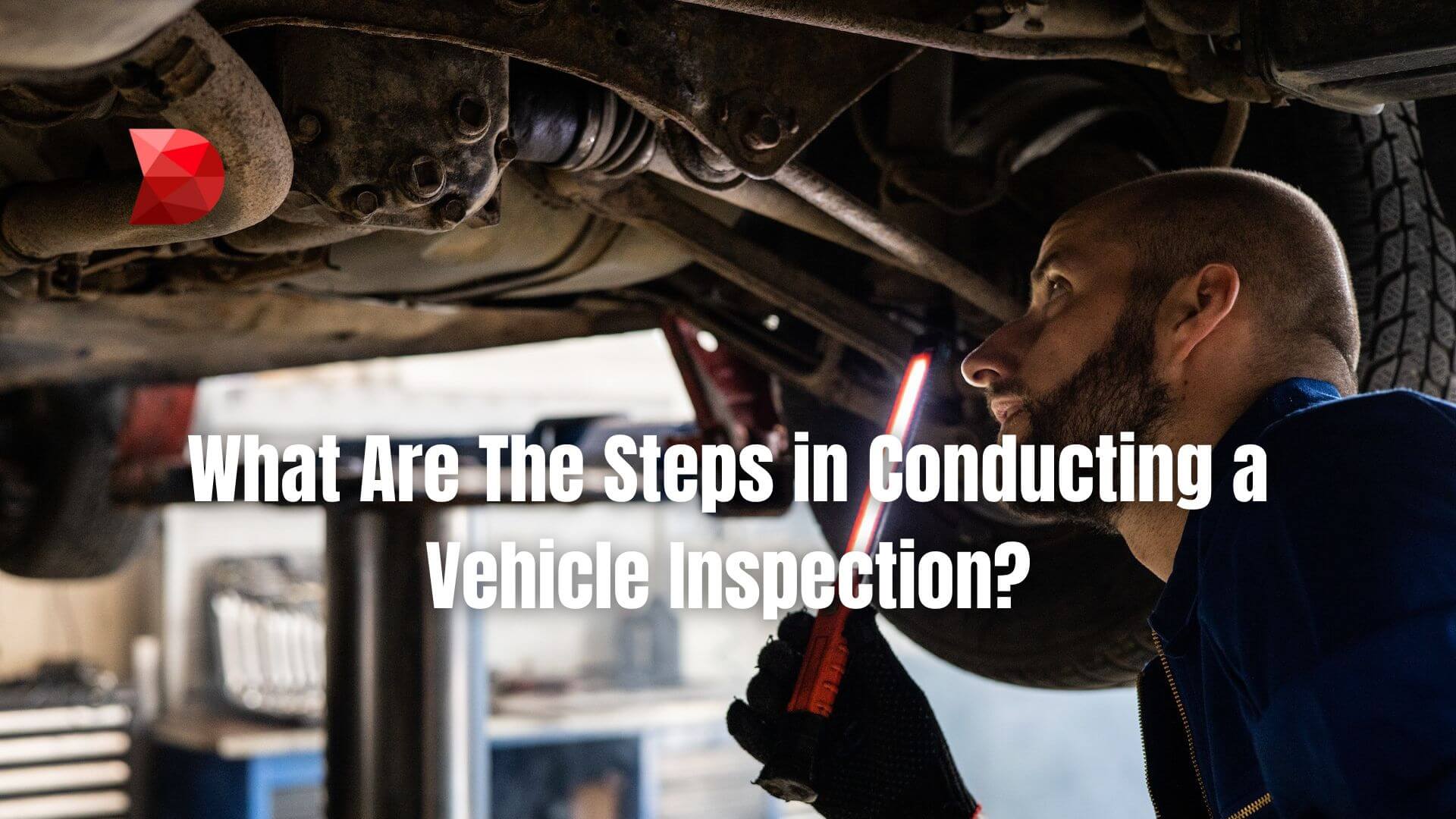 Vehicle insurance cannot exist without the inspection procedure. Here are the steps involved in conducting a vehicle inspection.