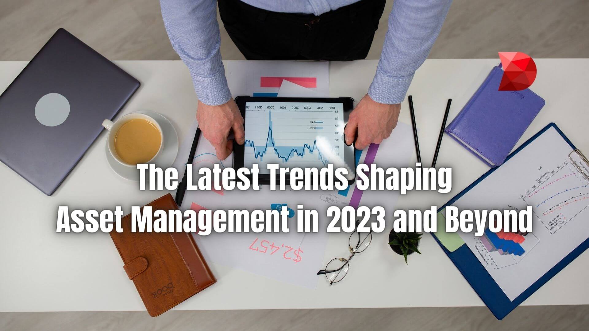 Being aware of emerging asset management trends and adapting swiftly is no longer optional but necessary. Click here to learn why!