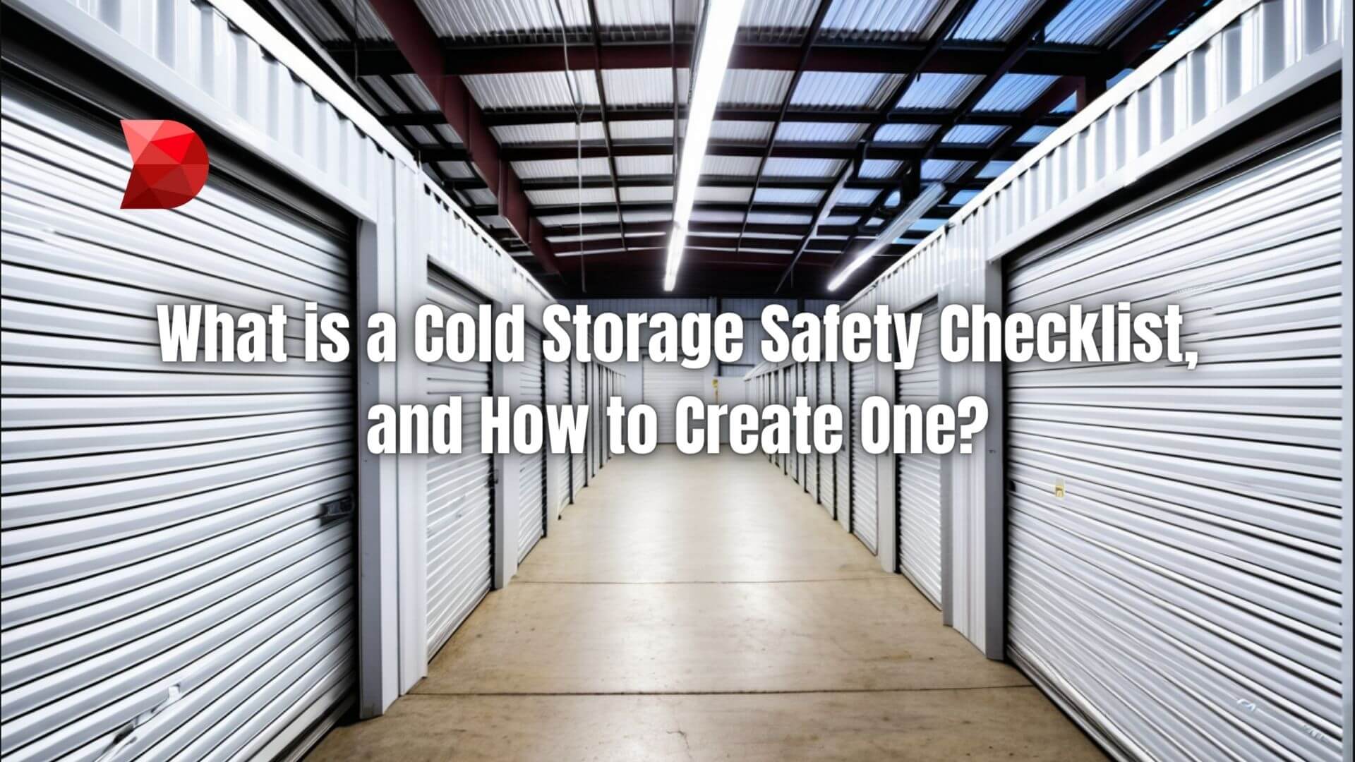 The Cold Storage Safety Checklist is vital to maintaining safe working conditions in cold storage facilities. Here's how to make one!