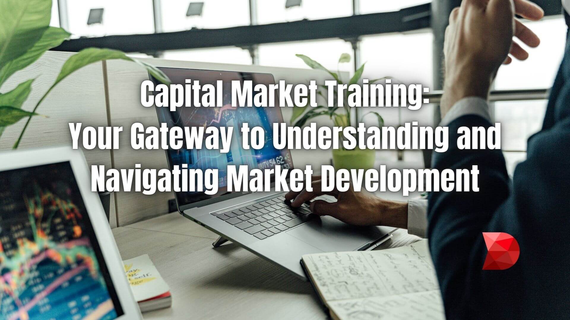 Discover the essentials of capital market training. Click here to learn investing techniques and market analysis for profitable decisions.