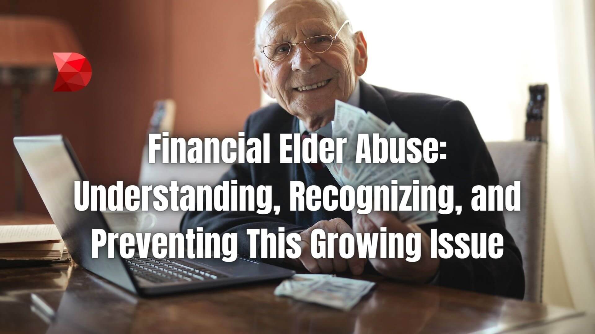 Empower yourself with knowledge on Financial Elder Abuse. Click here to learn how to recognize, prevent, and act against exploitation.