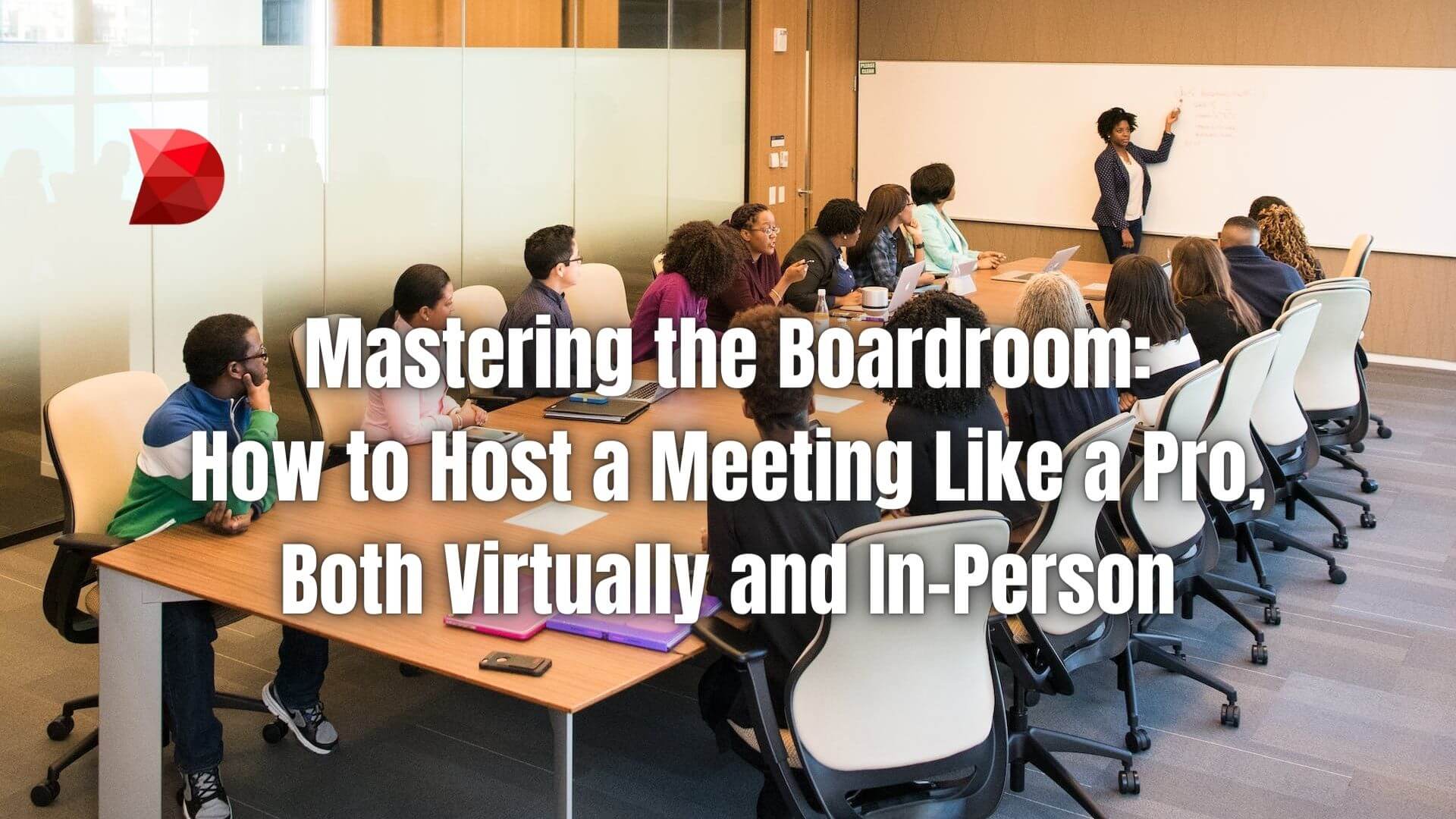 Ace your meeting hosting skills with this complete guide! Click here to discover pro tips for virtual and in-person meetings.