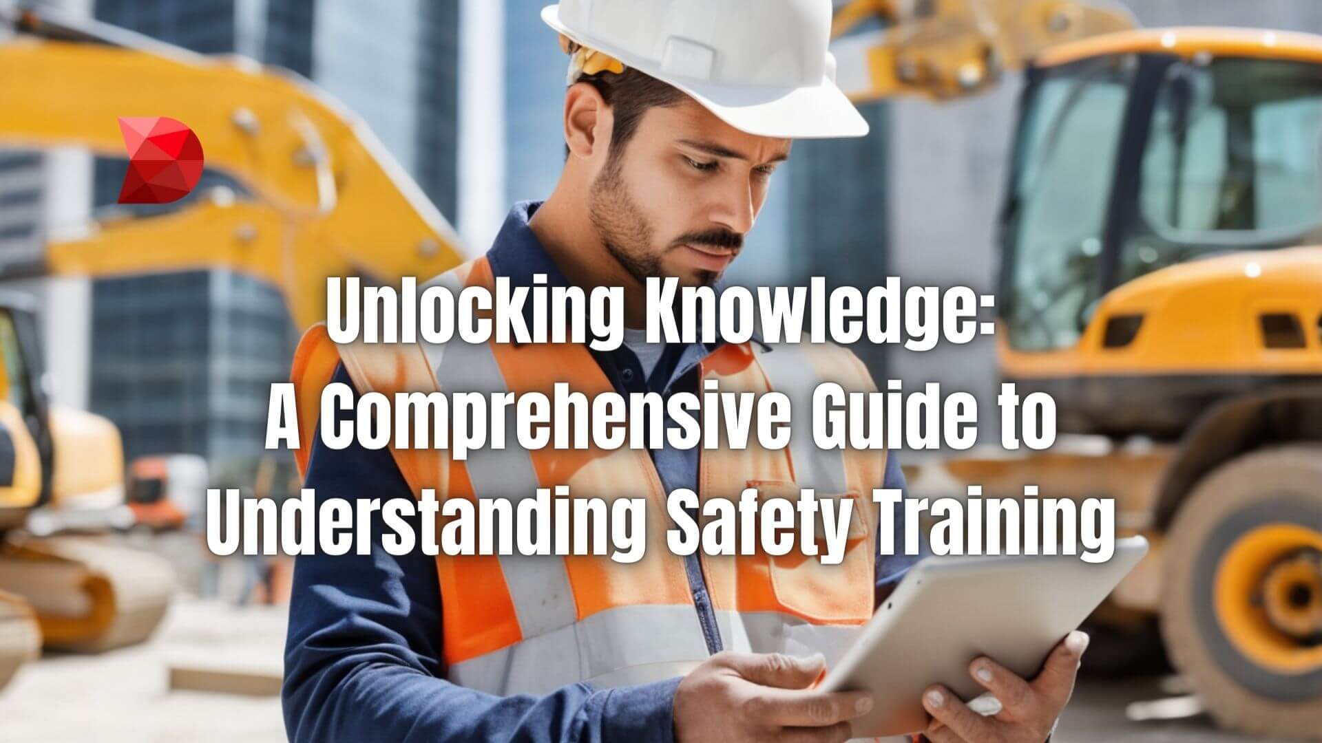 Discover comprehensive safety training insights in this guide. Equip yourself with essential knowledge for a safer workplace. Learn more!