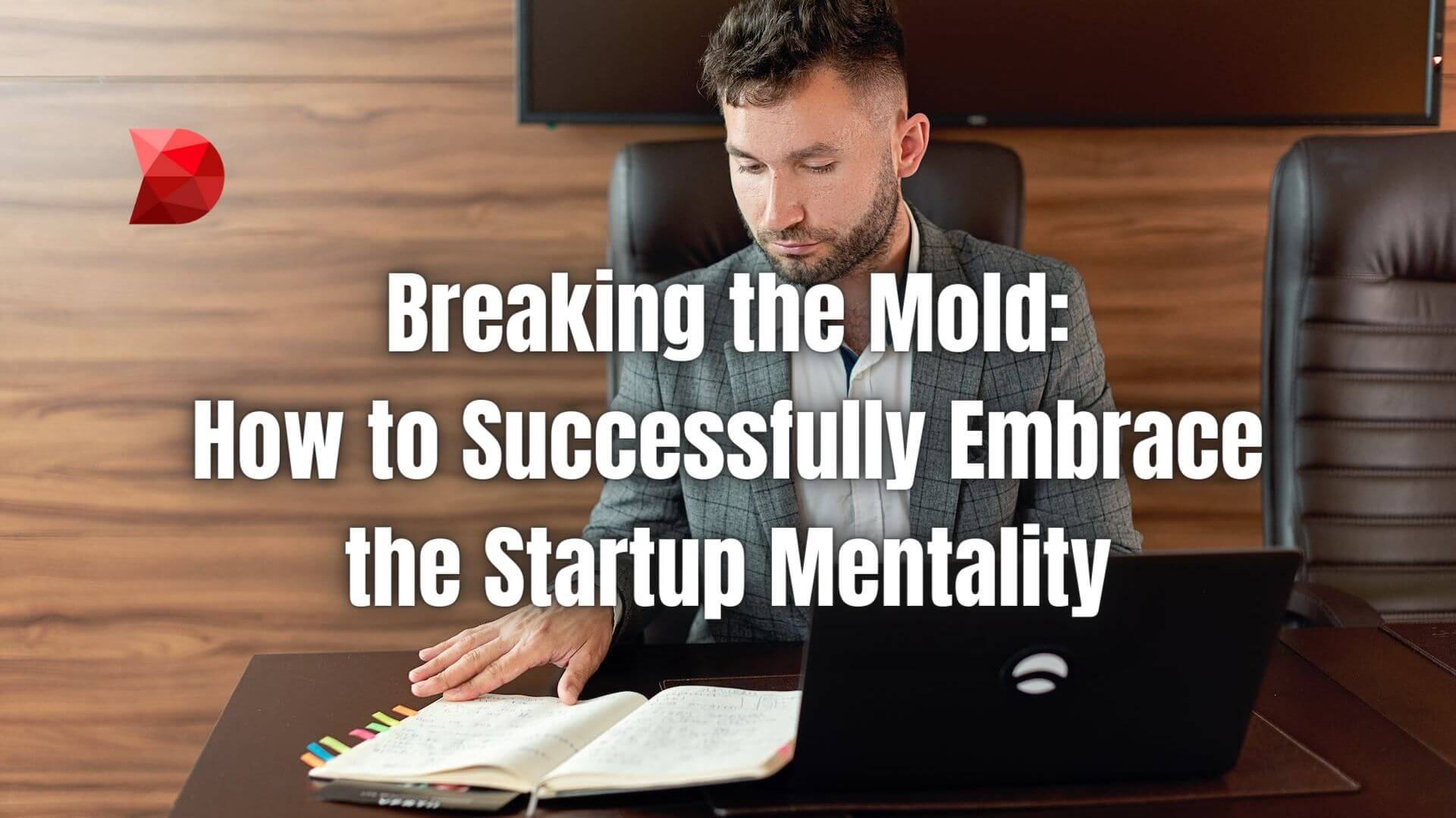 Discover the key steps to adopting a thriving startup mentality. Click here to learn how to embrace change and drive success effectively.