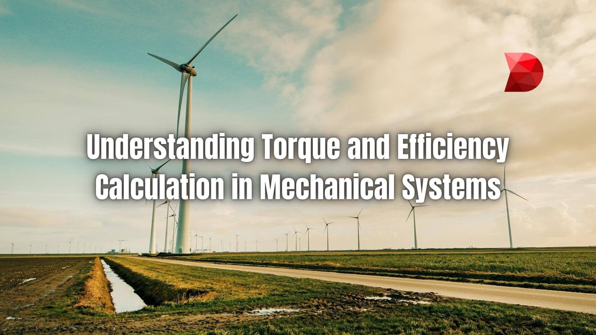 Explore torque basics and efficiency calculation in mechanical systems. Click here to master the essentials with this comprehensive guide!