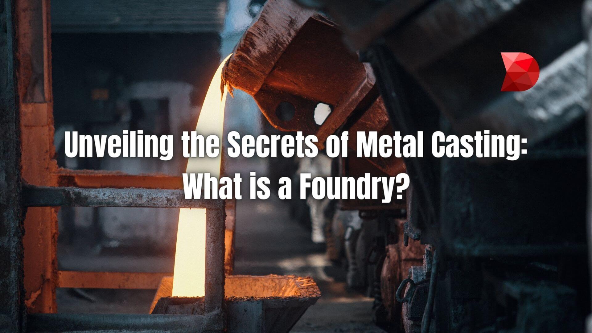 Explore the world of metal casting with this ultimate guide. Click here to learn more about foundries and the art of shaping metals.