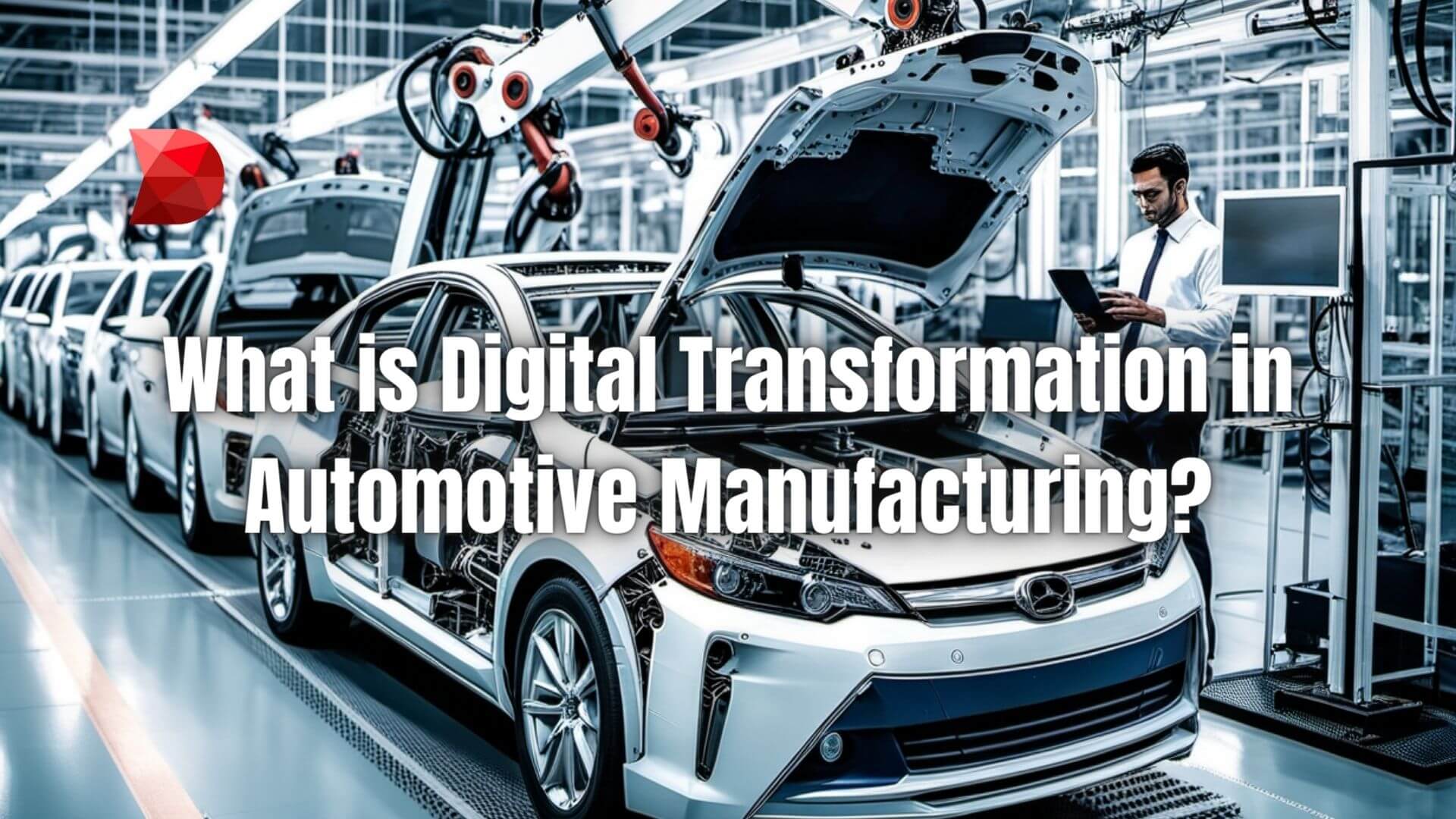 Navigate the future of the industry efficiently! Click here to discover the essence of digital transformation in automotive manufacturing.