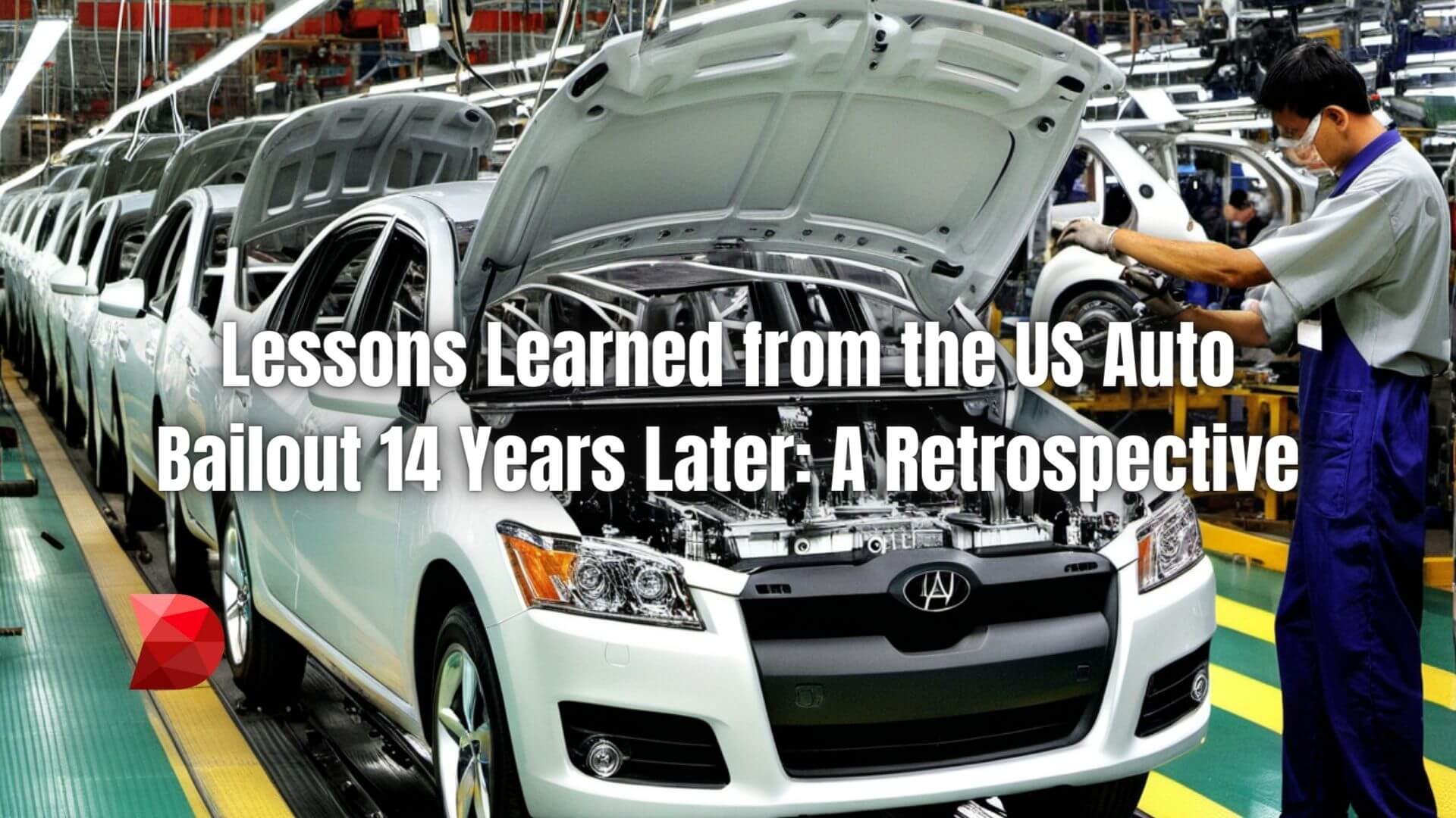 Discover key insights from the United States Auto Bailout aftermath 14 years later. Learn valuable lessons for navigating economic crises.