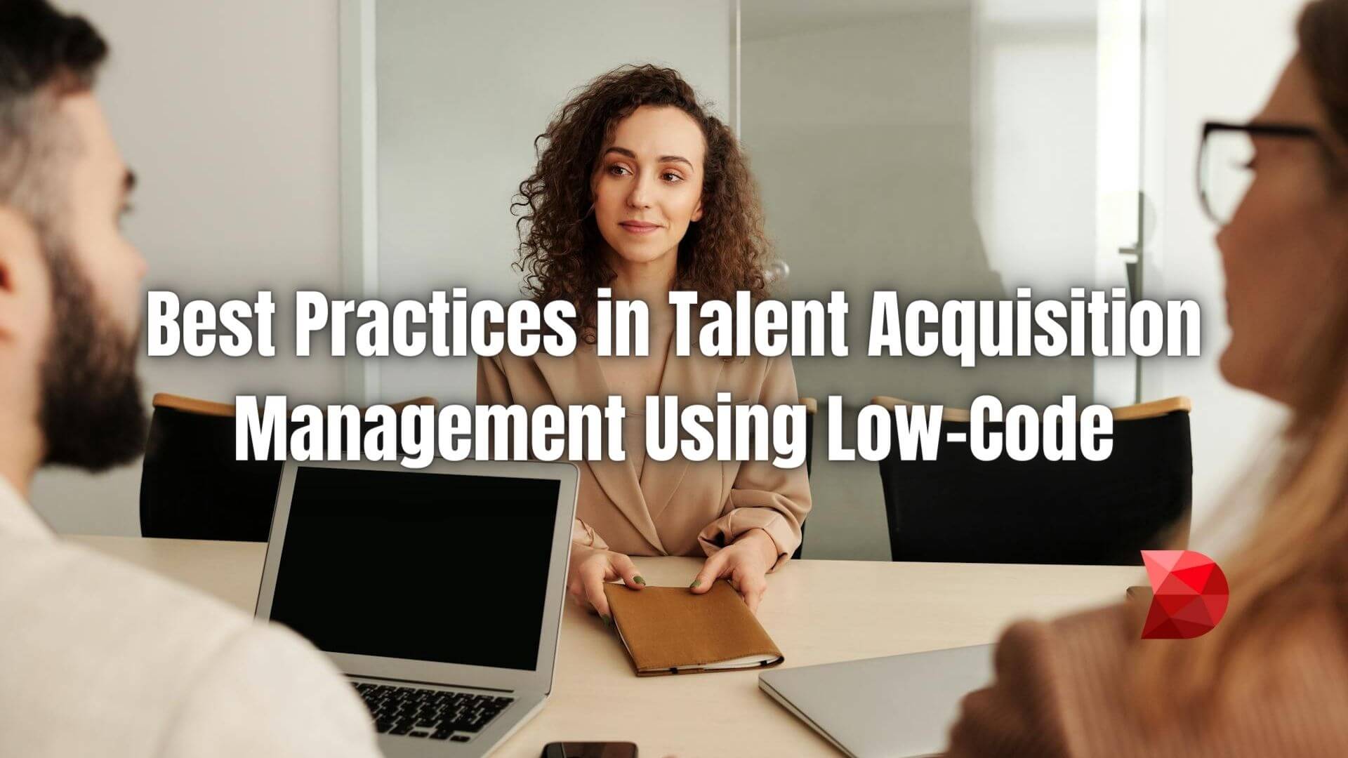 Streamline your processes efficiently! Unlock the potential of low-code talent acquisition management with our guide to best practices.