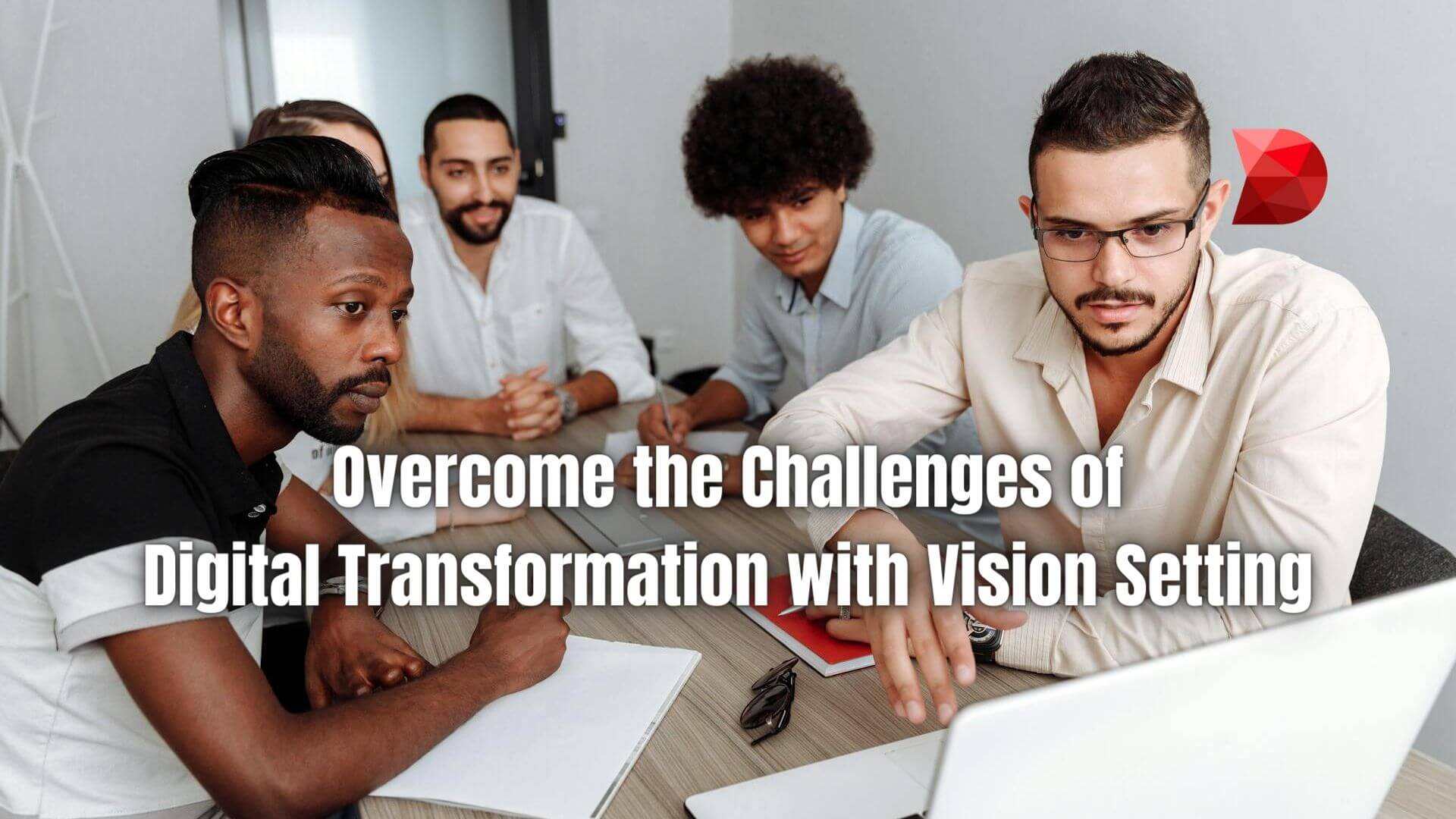Empower your digital transformation with effective vision setting strategies. Click here to learn how to conquer transformation hurdles.